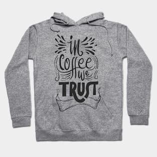 In coffee we trust. Hoodie